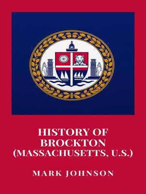 cover image of History of Brockton (Massachusetts, U.S.)